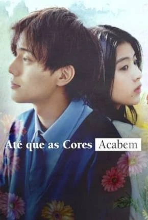 Até Que As Cores Acabem Dublado e Dual Áudio Torrent 1080p - Download