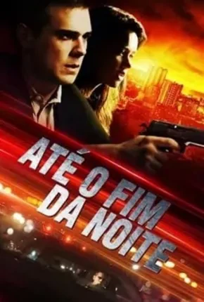 Até o Fim da Noite Dublado e Dual Áudio Torrent 1080p - Download