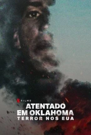 Atentado em Oklahoma – Terror nos EUA Dublado e Dual Áudio Torrent 1080p – Download