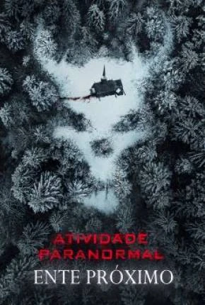 Atividade Paranormal - Ente Próximo Dublado e Dual Áudio Torrent 1080p - Download