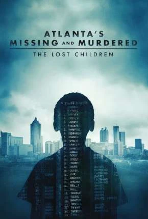 Atlantas Missing and Murdered – The Lost Children – Completa – Legendada  Torrent 720p 480p 1080p – Download