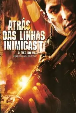 Atrás das Linhas Inimigas 2 - O Eixo do Mal Dublado e Dual Áudio Torrent 1080p - Download