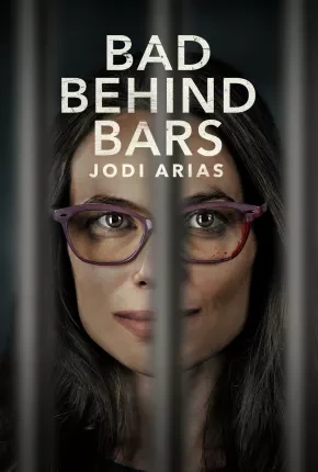 Bad Behind Bars – Jodi Arias – Legendado  Torrent 720p – Download [2023]
