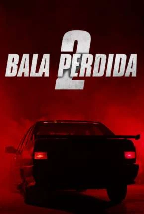 Bala Perdida 2 Dublado e Dual Áudio Torrent 1080p – Download [2022]