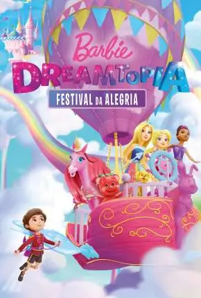 Barbie Dreamtopia – Festival da Alegria Dublado e Dual Áudio Torrent 720p 1080p – Download [2019]