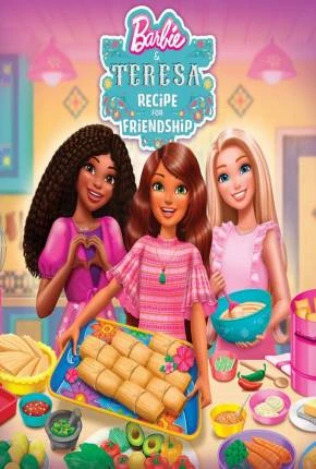 Barbie e Teresa – Receita Para Amizade Dublado e Dual Áudio Torrent 1080p – Download