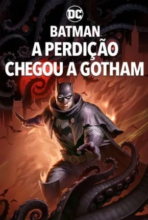 Batman – A Perdição Chegou a Gotham Dublado e Dual Áudio Torrent TS CAM BluRay 1080p – Download