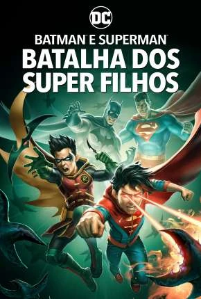 Batman e Superman – Batalha dos Super Filhos Dublado e Dual Áudio Torrent BluRay 1080p – Download