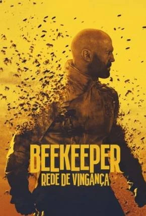 Beekeeper – Rede de Vingança Dublado e Dual Áudio Torrent 720p 4K 1080p – Download