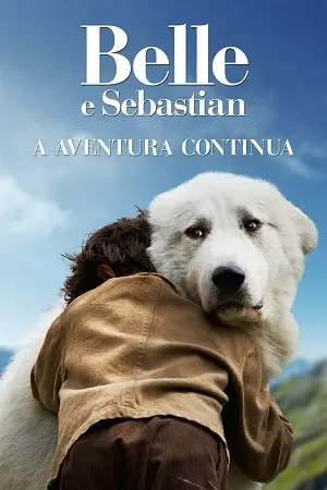 Belle e Sebastian – A Aventura Continua Dublado e Dual Áudio Torrent BluRay 720p 1080p – Download [2018]