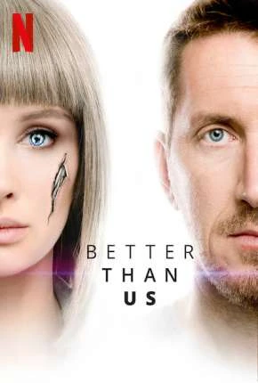 Better Than Us – 1ª Temporada Dublada e Dual Áudio Torrent 720p – Download