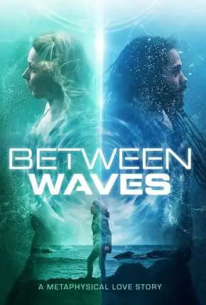 Between Waves – Legendado  Torrent 1080p – Download [2021]