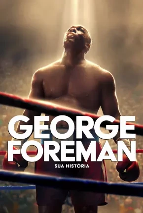 Big George Foreman – Legendado  Torrent 4K 1080p – Download