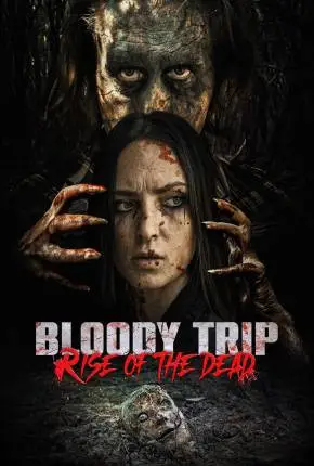 Bloody Trip – Rise of the Dead – Legendado  Torrent 1080p – Download [2025]