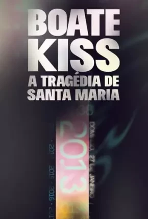 Boate Kiss – A Tragédia de Santa Maria Nacional Torrent 1080p – Download