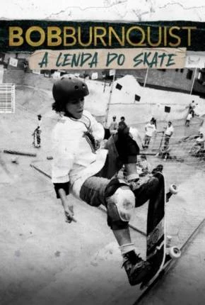 Bob Burnquist: A Lenda do Skate – 1ª Temporada Nacional Torrent 1080p – Download