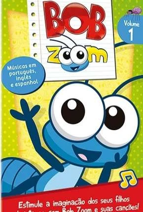 Bob Zoom – Coleção Desenho Infantil Nacional Torrent 720p – Download