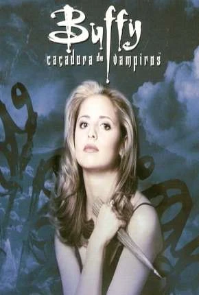 Buffy, A Caça-Vampiros – 1ª Temporada Dublada Torrent DVDRip – Download
