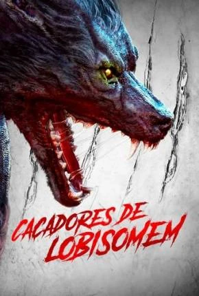 Caçadores de Lobisomem Dublado e Dual Áudio Torrent 1080p – Download