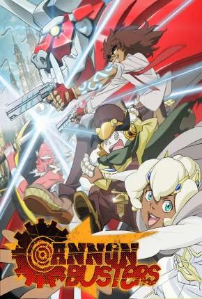 Cannon Busters – 1ª Temporada Dublado e Dual Áudio Torrent 720p 1080p – Download