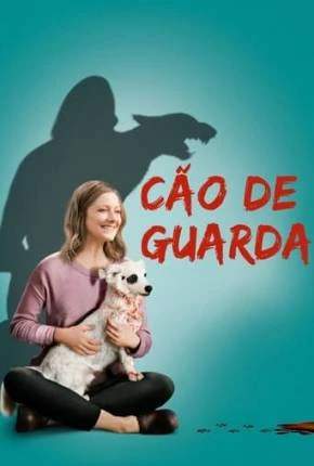 Cão De Guarda Dublada e Dual Áudio Torrent 1080p – Download