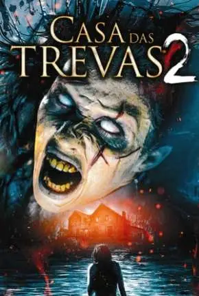 Casa das Trevas 2 - House of Darkness: New Blood Dublado e Dual Áudio Torrent 720p 1080p - Download