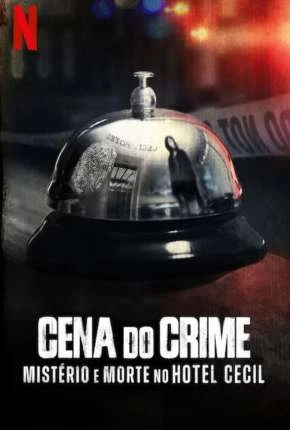 Cena do Crime – Mistério e Morte no Hotel Cecil – 1ª Temporada Completa Dublada Torrent 1080p – Download