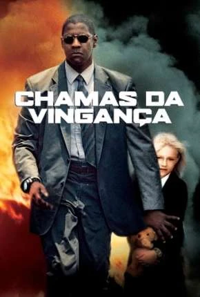 Chamas da Vingança – Man on Fire Dublado e Dual Áudio Torrent BluRay 1080p – Download [2004]