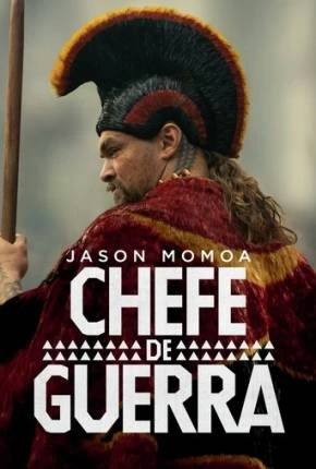 Chefe de Guerra – 1ª Temporada Dublada e Dual Áudio Torrent 1080p – Download