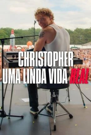 Christopher – Um Linda Vida Real Dublado Torrent 1080p – Download