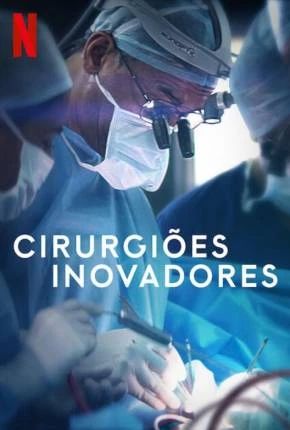 Cirurgiões Inovadores Dublada Torrent 720p 1080p – Download