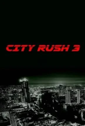 City Rush 3 – Legendado e Dublado Não Oficial  Torrent 1080p – Download