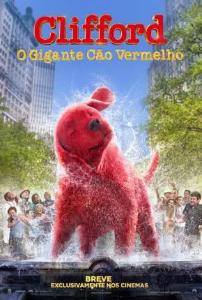 Clifford – O Gigante Cão Vermelho Dublado e Dual Áudio Torrent 1080p – Download [2022]