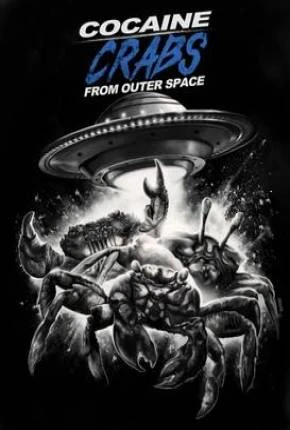Cocaine Crabs from Outer Space – Legendado e Dublado Não Oficial  Torrent 1080p – Download
