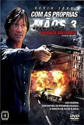 Com As Próprias Mãos 3 – Vingança Solitária Dublado e Dual Áudio Torrent DVDRip – Download [2007]