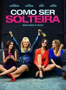 Como Ser Solteira Dublado e Dual Áudio Torrent 720p 1080p – Download [2016]