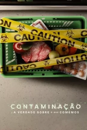 Contaminação – A Verdade Sobre o que Comemos Dublado e Dual Áudio Torrent 1080p – Download