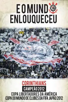 Corinthians – E o Mundo Enlouqueceu Dublado Torrent DVD – Download [2013]