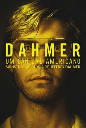 Dahmer – Um Canibal Americano – 1ª Temporada Dublada e Dual Áudio Torrent 720p 1080p – Download