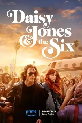 Daisy Jones e The Six - 1ª Temporada Legendada Torrent 720p 2160p 1080p - Download