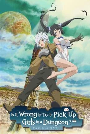 DanMachi – É Errado Tentar Pegar Garotas Numa Masmorra? Dublado e Dual Áudio Torrent 720p 1080p – Download