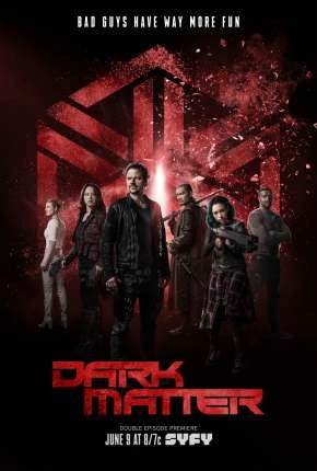 Dark Matter 1ª até 3ª Temporada – IMAX OPEN MATTE Dublada e Dual Áudio Torrent BluRay 720p 1080p – Download