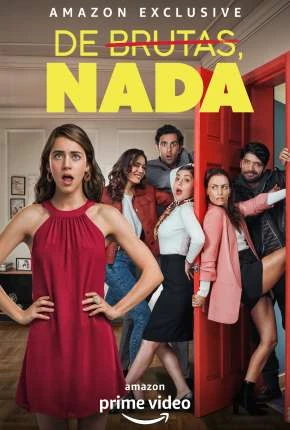 De Brutas, Nada – 1ª Temporada Completa Dublada e Dual Áudio Torrent 1080p – Download