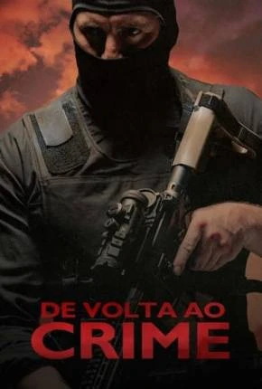De Volta ao Crime Dublado e Dual Áudio Torrent 1080p – Download
