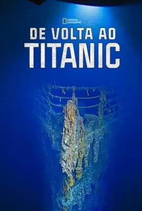 De Volta ao Titanic Dublado e Dual Áudio Torrent 1080p – Download