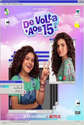 De Volta aos 15 – 1ª Temporada Completa Nacional Torrent 1080p – Download