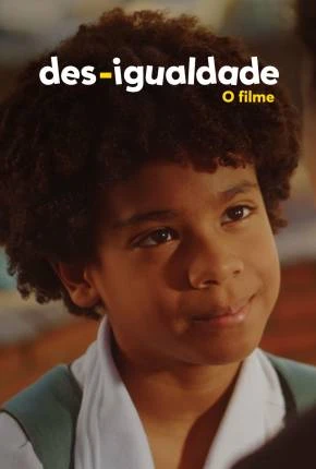 Des-Igualdade – O Filme Nacional Torrent 1080p – Download
