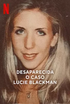 Desaparecida – O Caso Lucie Blackman Dublado e Dual Áudio Torrent 1080p – Download