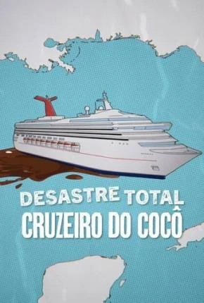 Desastre Total – Cruzeiro do Cocô Dublado e Dual Áudio Torrent 1080p – Download