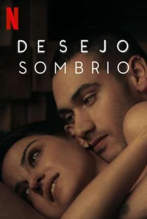 Desejo Sombrio - 1ª Temporada Completa Dublada e Dual Áudio Torrent 720p 1080p - Download